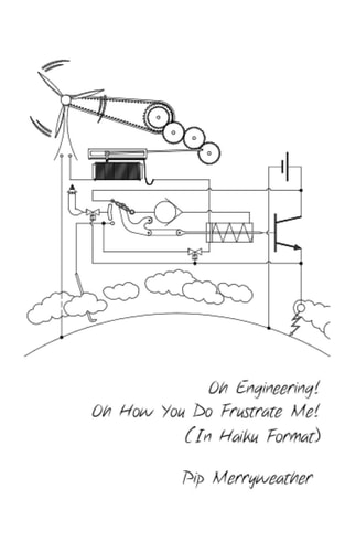 Oh Engineering! Oh How You Do Frustrate Me! (In Haiku Format)