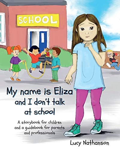 My Name is Eliza and I Don't Talk at School
