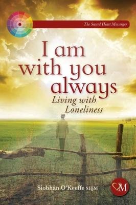 I Am with You Always: Living with Loneliness