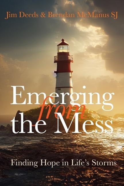 Emerging from the Mess: Finding Hope in Lifes Storms