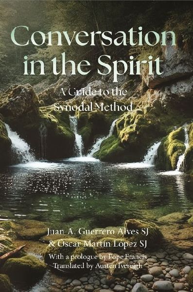 Conversation in the Spirit: A Guide to the Synodal Method