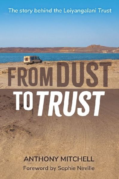 From Dust to Trust: The story behind the Loiyangalani Trust