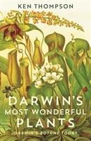 Darwins Most Wonderful Plants: Darwins Botany Today