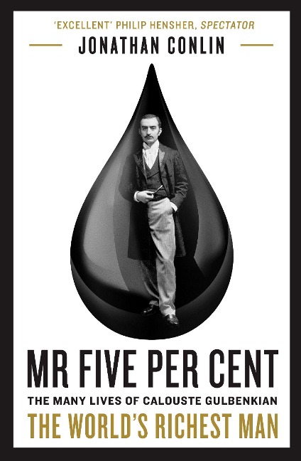 Mr Five Per Cent: The many lives of Calouste Gulbenkian, the worlds richest man