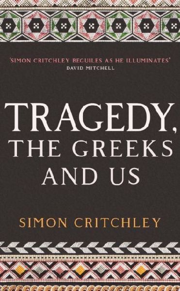 Tragedy, the Greeks and Us