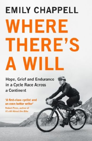 Where Theres A Will: Hope, Grief and Endurance in a Cycle Race Across a Continent
