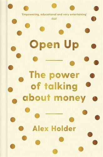 Open Up: Why Talking About Money Will Change Your Life