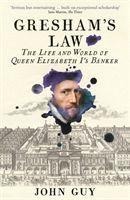 Greshams Law: The Life and World of Queen Elizabeth Is Banker