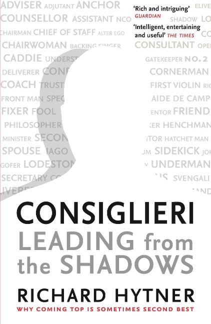 Consiglieri - Leading from the Shadows: Why Coming Top Is Sometimes Second Best
