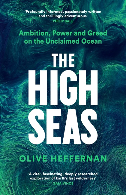 The High Seas: Ambition, Power and Greed on the Unclaimed Ocean