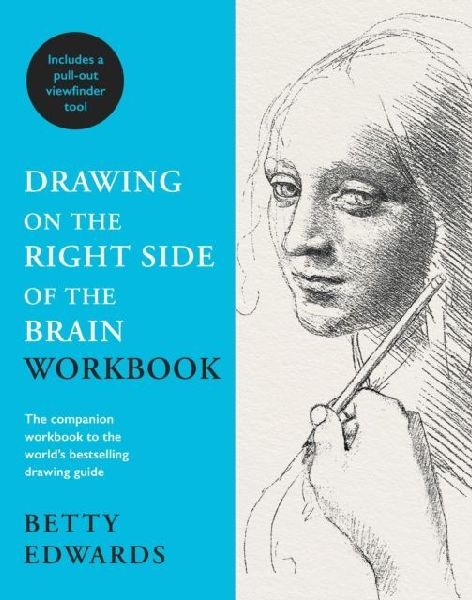 Drawing on the Right Side of the Brain Workbook: The companion workbook to the worlds bestselling drawing guide