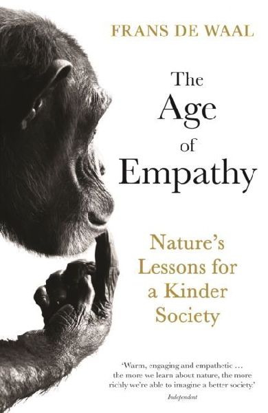The Age of Empathy: Natures Lessons for a Kinder Society