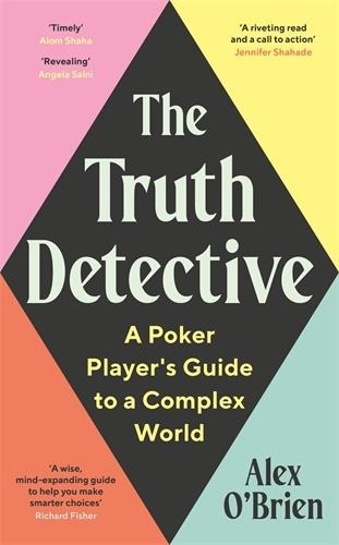 The Truth Detective: A Poker Players Guide to a Complex World