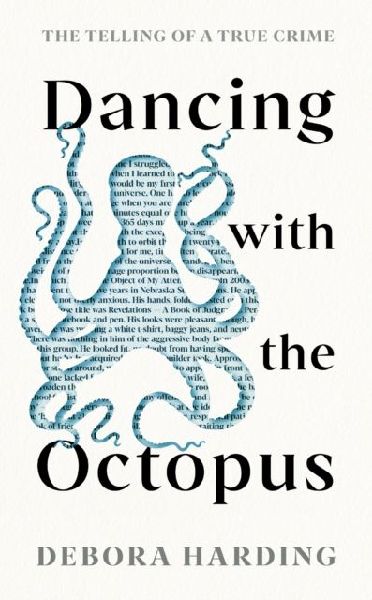Dancing with the Octopus: The Telling of a True Crime