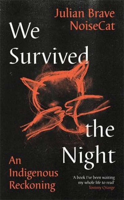 We Survived the Night: An Indigenous Reckoning