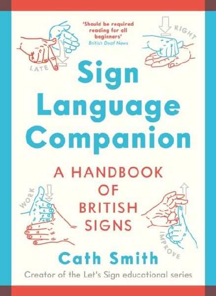 Sign Language Companion: A Handbook of British Signs