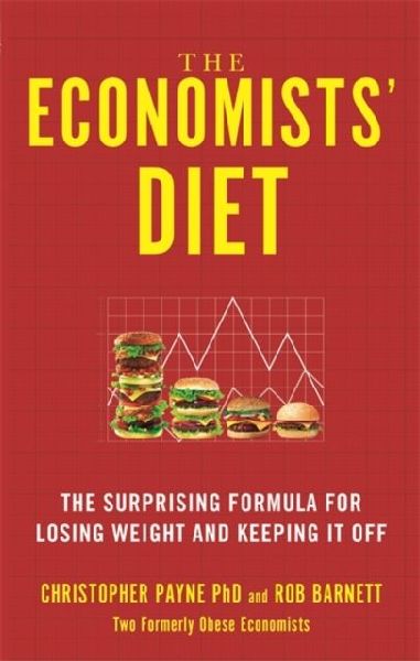 The Economists Diet: The Surprising Formula for Losing Weight and Keeping It Off