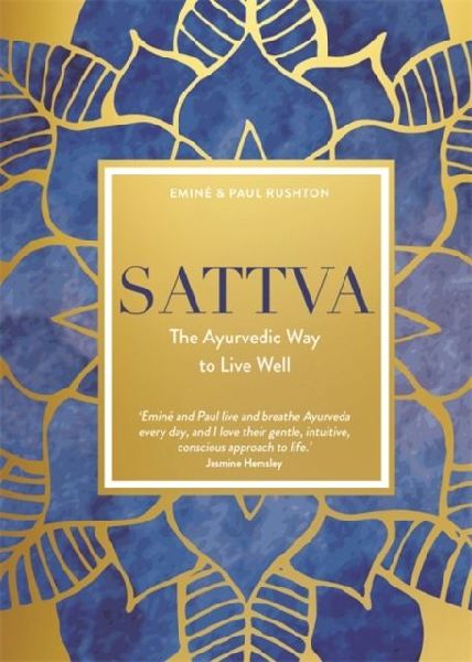 Sattva: The Ayurvedic Way to Live Well