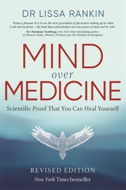 Mind Over Medicine: Scientific Proof That You Can Heal Yourself