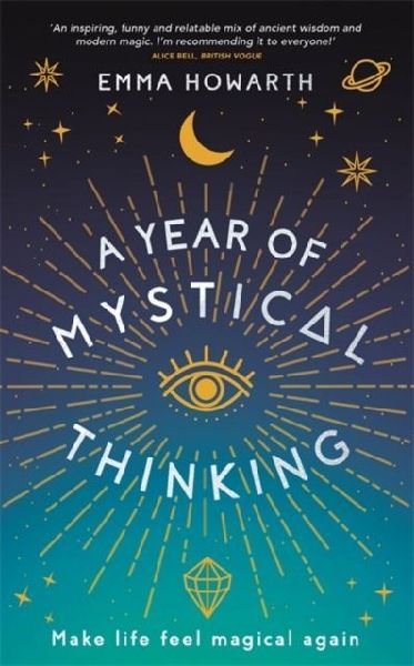 A Year of Mystical Thinking: Make Life Feel Magical Again