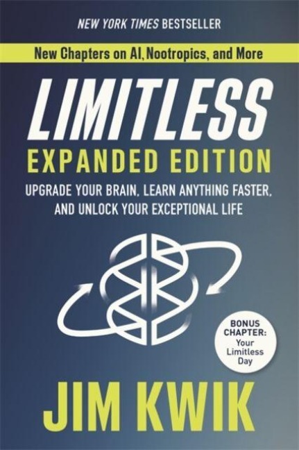 Limitless Expanded Edition: Upgrade Your Brain, Learn Anything Faster and Unlock Your Exceptional Life