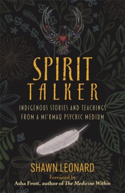 Spirit Talker: Indigenous Stories and Teachings from a Mikmaq Psychic Medium