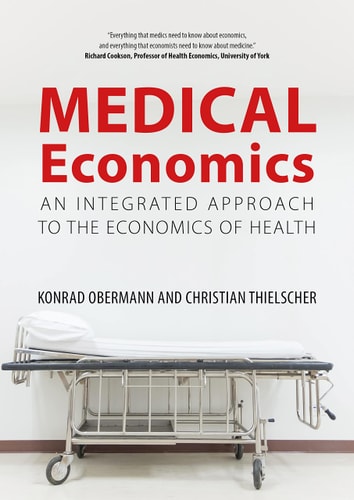 Medical Economics An Integrated Approach to the Economics of Health