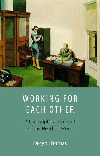 Working For Each Other: A Philosophical Account of the Need for Work