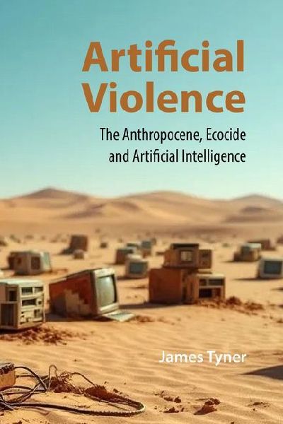 Artificial Violence: The Anthropocene, Ecocide and Artificial Intelligence