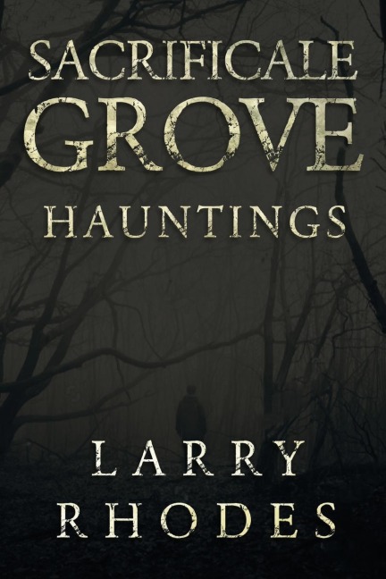 Sacrificale Grove: Hauntings