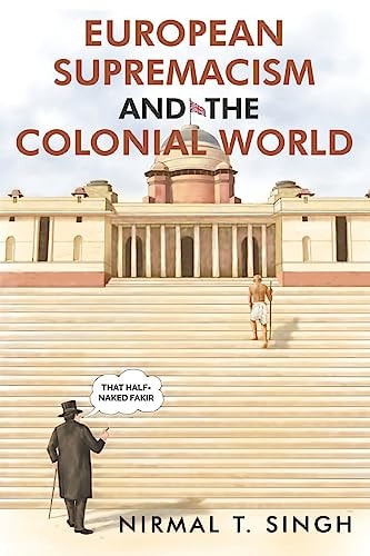 European Supremacism and the Colonial World