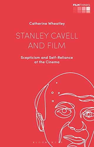 Stanley Cavell and Film Scepticism and Self-Reliance at the Cinema