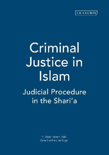 Criminal Justice in Islam: Judicial Procedure in the Sharia