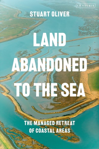 Land Abandoned to the Sea The Managed Realignment of Coastal Areas