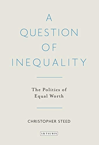 A Question of Inequality The Politics of Equal Worth