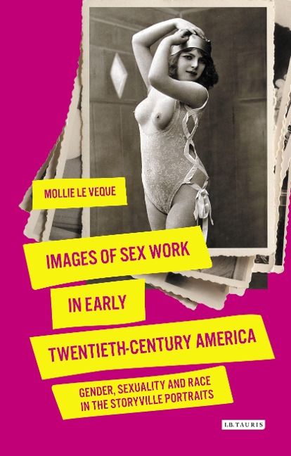Images of Sex Work in Early Twentieth-Century America Gender, Sexuality and Race in the Storyville Portraits