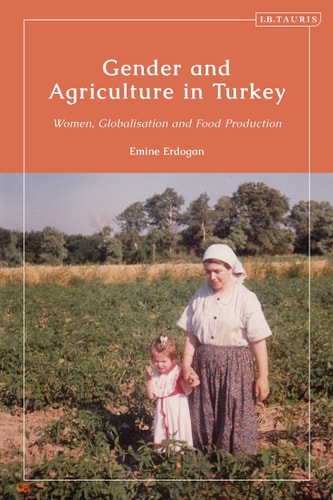 Gender and Agriculture in Turkey Women, Globalization and Food Production