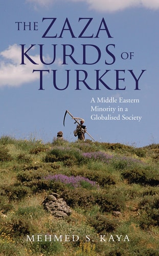 The Zaza Kurds of Turkey A Middle Eastern Minority in a Globalised Society