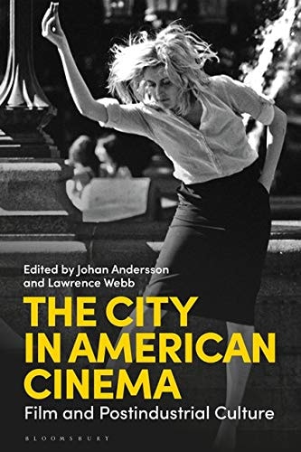 The City in American Cinema Film and Postindustrial Culture