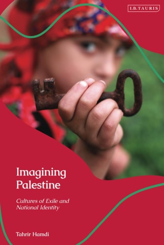 Imagining Palestine Cultures of Exile and National Identity