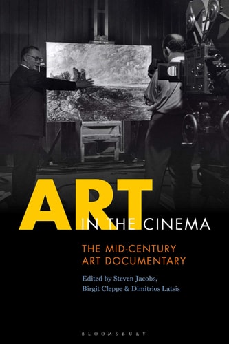 Art in the Cinema The Mid-Century Art Documentary