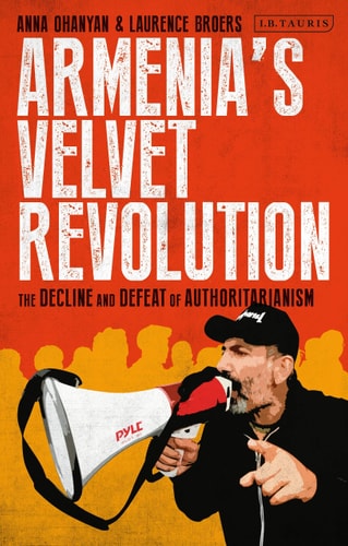 Armenia’s Velvet Revolution Authoritarian Decline and Civil Resistance in a Multipolar World