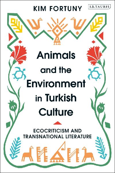 Animals and the Environment in Turkish Culture: Ecocriticism and Transnational Literature