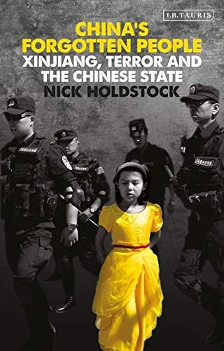 China's Forgotten People Xinjiang, Terror and the Chinese State