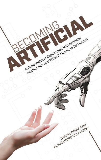 Becoming Artificial: A Philosophical Exploration Into Artificial Intelligence and What It Means to Be Human