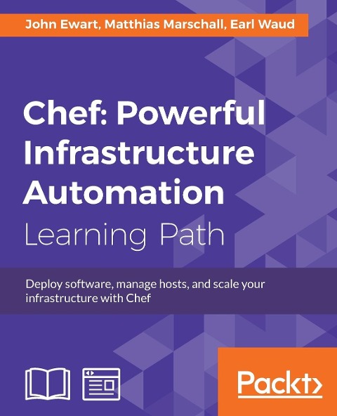 Chef: Deploy software, manage hosts, and scale your infrastructure with Chef