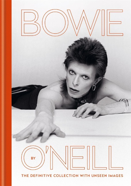 Bowie by ONeill: The Definitive Collection with Unseen Images