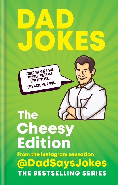 Dad Jokes: The Cheesy Edition: From the Instagram Sensation @Dadsaysjokes