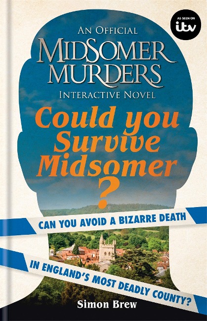 Could You Survive Midsomer?: Can You Avoid a Bizarre Death in Englands Most Dangerous County?