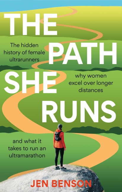 The Path She Runs: A personal history of womens ultrarunning